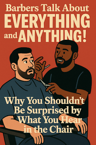 Barbers Talk About EVERYTHING and ANYTHING